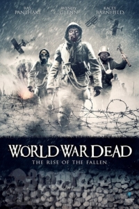 Постер Мировая война мертвецов: Восстание павших (World War Dead: Rise of the Fallen)