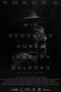 Постер Mis demonios nunca juraron soledad 