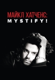 
Майкл Хатченс: Mystify! (2019) 