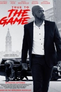 Постер Правда в игре (True to the Game)