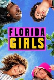 Florida Girls (1 сезон) 
