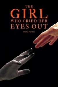 Постер Девушка, которая выплакала глаза (The Girl Who Cried Her Eyes Out)