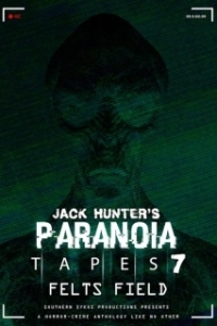 
Параноидальные плёнки 7: Фелтс Филд (2020) 