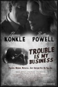 Постер Trouble Is My Business (2018)