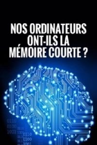 Постер Конец памяти? (Nos ordinateurs ont-ils la mémoire courte?)