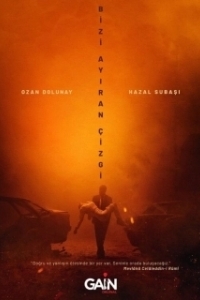 Постер Линия, разделяющая нас (Bizi Ayiran Çizgi)