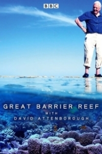 Постер Большой барьерный риф с Дэвидом Аттенборо (Great Barrier Reef with David Attenborough)
