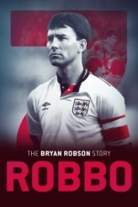 Постер Роббо: история Брайана Робсона (Robbo: The Bryan Robson Story)