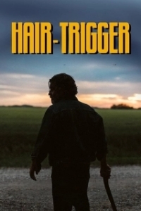 Постер Спусковой крючок (Hair-Trigger)