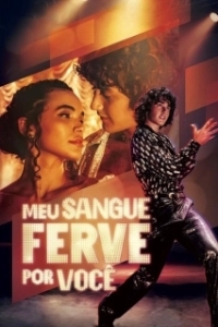 Постер Моя кровь закипает рядом с тобой (Meu Sangue Ferve por Você)