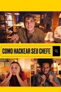 Постер Как хакнуть босса (Como Hackear seu Chefe)