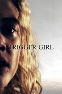 Постер Верный триггер (Trigger Girl)