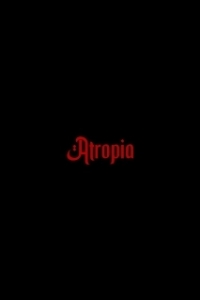 Постер Атропия (Atropia)