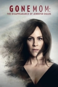 Постер Пропавшая мать: Исчезновение Дженнифер Дулос (Gone Mom: The Disappearance of Jennifer Dulos)