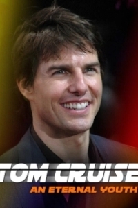 Постер Том Круз: Вечная молодость (Tom Cruise: An Eternal Youth)