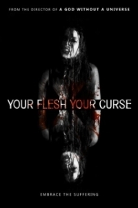Постер Твоя плоть, твоё проклятье (Your Flesh, Your Curse)