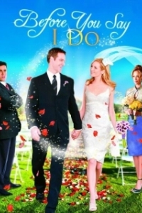 Постер Прежде, чем ты скажешь «да» (Before You Say «I Do»)