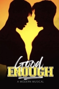 Постер Достаточно хорош (Good Enough: A Modern Musical)