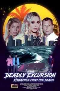 Постер Опасная экскурсия: похищенные с пляжа (Deadly Excursion: Kidnapped from the Beach)