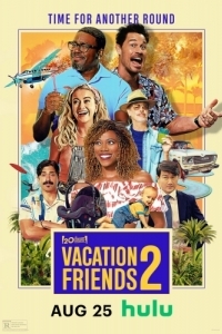 Постер Друзья по отпуску 2 (Vacation Friends 2)