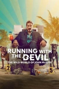 Постер На грани: Безумная жизнь Джона Макафи (Running with the Devil: The Wild World of John McAfee)