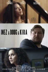 Постер Инес, Даг и Кира (Inez & Doug & Kira)