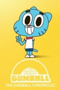 Постер Удивительный мир Гамбола: Хроники Гамбола (The Gumball Chronicles)
