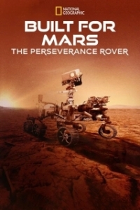 Постер На Марс: история марсохода Персеверанс (Built for Mars: The Perseverance Rover)
