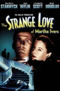 Постер Странная любовь Марты Айверс (The Strange Love of Martha Ivers)