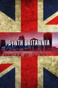 Постер Синтезаторная Британия (Synth Britannia)