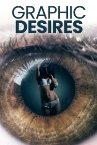 Постер Цифровые желания (Graphic Desires)