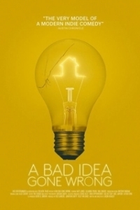 Постер Всё пошло не так (A Bad Idea Gone Wrong)