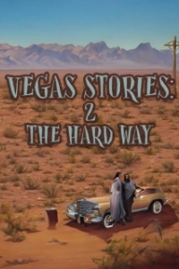 Постер Истории Вегаса: потом и кровью (Vegas Stories: 2 the Hard Way)