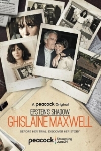Постер Тень Эпштейна: Гилейн Максвелл (Epstein's Shadow: Ghislaine Maxwell)