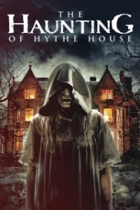 Постер Призраки дома Хайт (The Haunting of Hythe House)