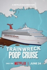 Постер Полный провал: Фекальный круиз (Trainwreck: Poop Cruise)