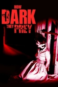 Постер Охота во тьме (How Dark They Prey)