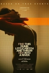 Постер Найди эту тупую сучку и выброси её в реку (Vind die domme trut en gooi haar in de rivier)