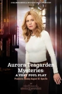 Постер Тайны Авроры Тигарден: Очень таинственное убийство (Aurora Teagarden Mysteries: A Very Foul Play)